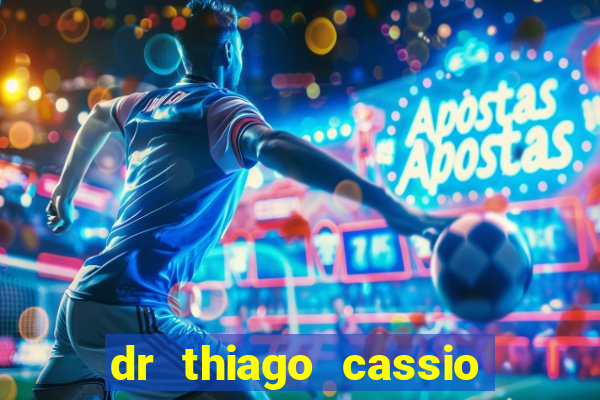 dr thiago cassio santos walmsley de lucena